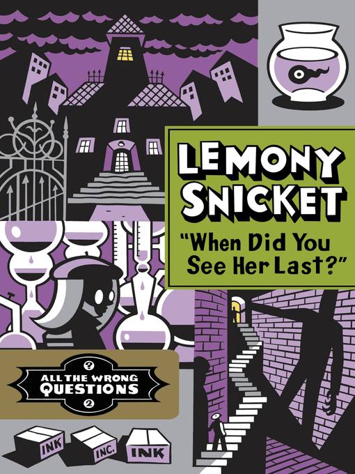 Title details for When Did You See Her Last? by Lemony Snicket - Wait list